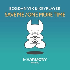 Bogdan Vix, Keyplayer Feat. Mona Moua - Save Me (extended Mix)