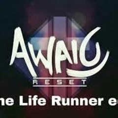 Awaio - Reset ( The Life Runner edit ).mp3