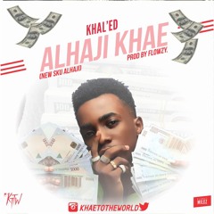 Alhaji Khae (Prod. By Flowzy)