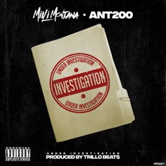 Under Investigation (Feat. Ant200)