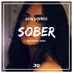 Demi Lovato - Sober (Jay Daniels Remix)