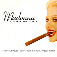 Madonna - Deeper And Deeper (Marcos Carnaval, Tracy Young & Paulo Jeveaux Remix)