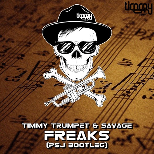 Stream Timmy Trumpet & Savage - Freaks (PSJ Bootleg) by PSJ | Listen online  for free on SoundCloud