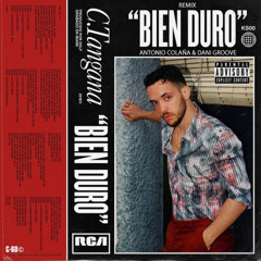 C.Tangana - Bien Duro (Antonio Colaña & Dani Groove 2018 Edit)