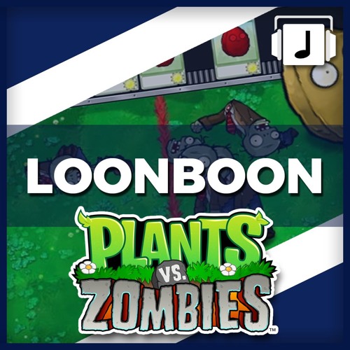 "Loonboon" Plants Vs Zombies Remix