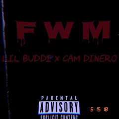 Lil Buddi- FWM Ft. Cam Dinero