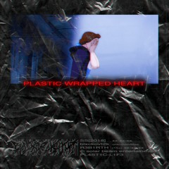 PLASTIC WRAPPED HEART (PROD. IRYS)