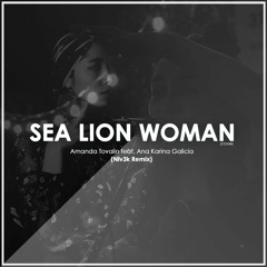 Nina Simone - Sea Lion Woman | Amanda Tovalin feat. Ana Karina Galicia (Niv3k Remix)