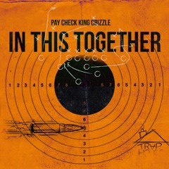In This Together - Paycheck & King Crizzle