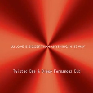 U2 - Love Is Bigger Than Anything In Its Way (Twisted Dee & Diego Fernandez Love Dub) להורדה