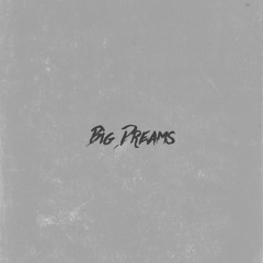 Big Dreams - Keyless x Ceo x SNITCH