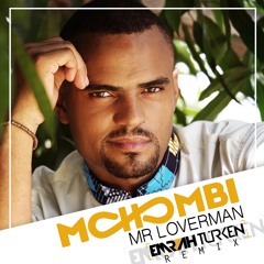 Mohombi - Mr Loverman (Emrah Turken Remix)