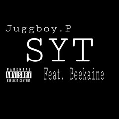 Juggboy.P feat. Beekaine - SYT
