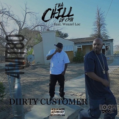 Diirty Customer by THA CHILL feat. WEAZEL LOC