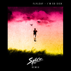 Flyleaf - I'm So Sick(Spruced Up Remix)