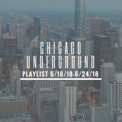 Underground Chicago Hip Hop Playlist: 6/18/18-6/24/18