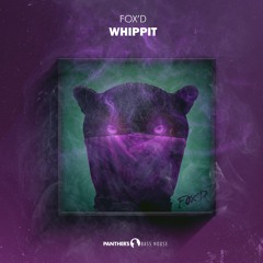 Fox'd - Whippit