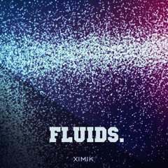 Fluids. (ORIGINAL MIX)