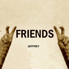 "Friends" [Prod. LucidSoundz]