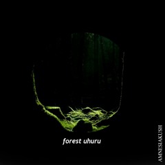 Forest Uhuru