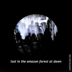 Lost in the Amazon forest at dawn