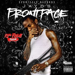 JAYDS - FRONT PAGE (13TH FRIDAY RIDDIM) June 2018