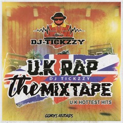 U.K RAP MIX (THE MIXTAPE) @DJTICKZZY