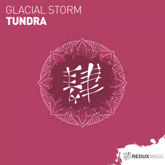 Glacial Storm - Tundra [Out Now]