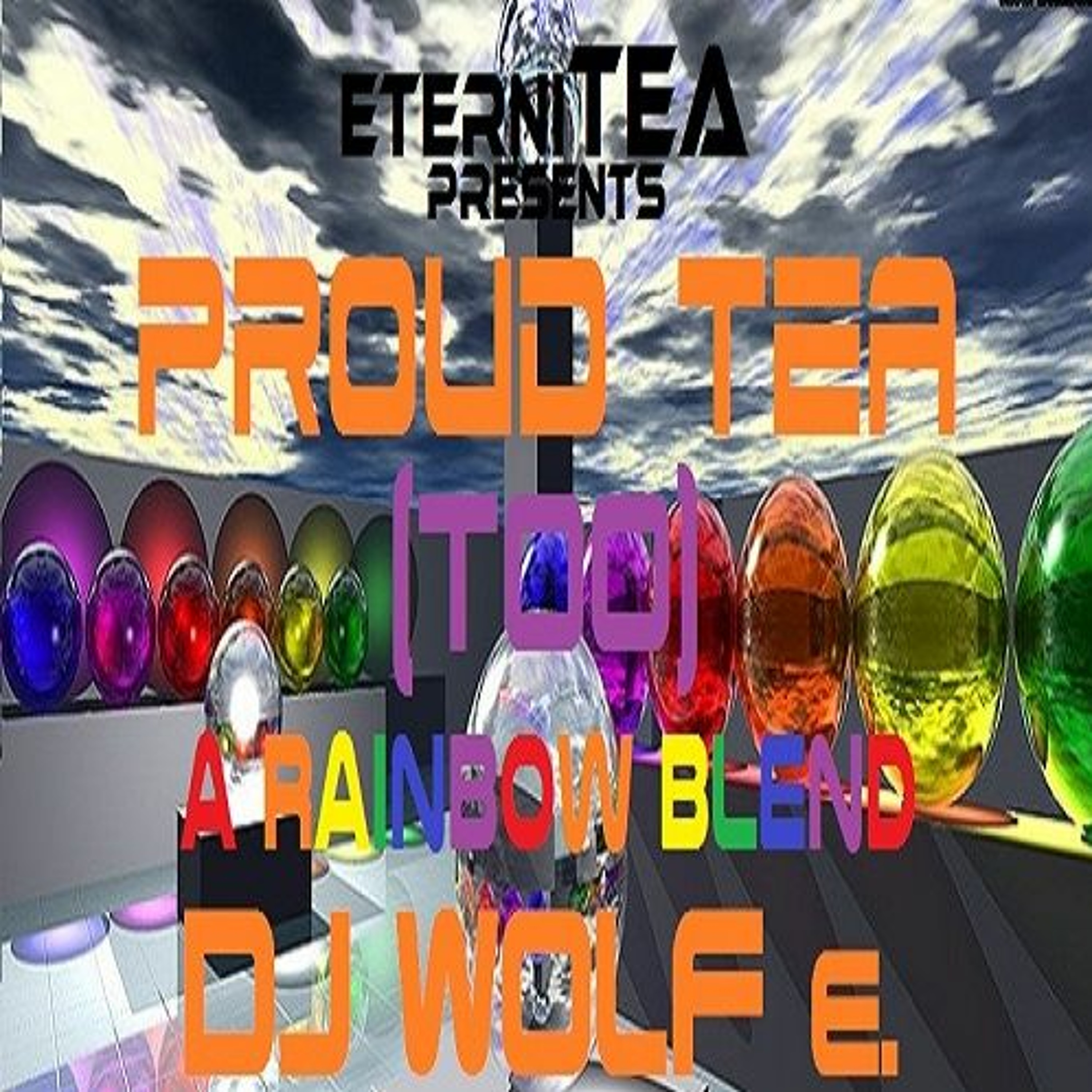 eterniTEA presents PROUD TEA (too) - A Rainbow Blend - DJ WOLF e. episode artwork