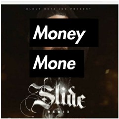 Money Mone X Slide Remix #MBG