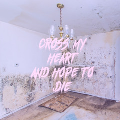 Cross My Heart And Hope To Die (prod. Brady Amour)