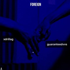 FOREIGN FT. XDrillaG