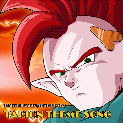 Stream Dragonball Z - TAPION (PedroDJDaddy Trap Remix) | Now On Apple Music  ! by PedroDJDaddy | Listen online for free on SoundCloud