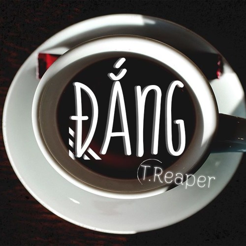Đắng- T.Reaper(Prod. Karrot)