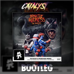 Excision x Pegboard Nerds - Bring The Madness (Catalyst Bootleg)