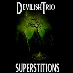 DEVILISH TRIO - SUPERSTITIONS