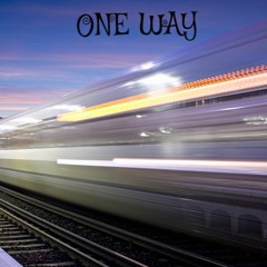 One Way (Prod. Good Chepo) [unmastered]