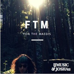 FTM - (ForTheMasses)