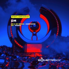 DM & 1st Break - Confusion - Bombtraxx
