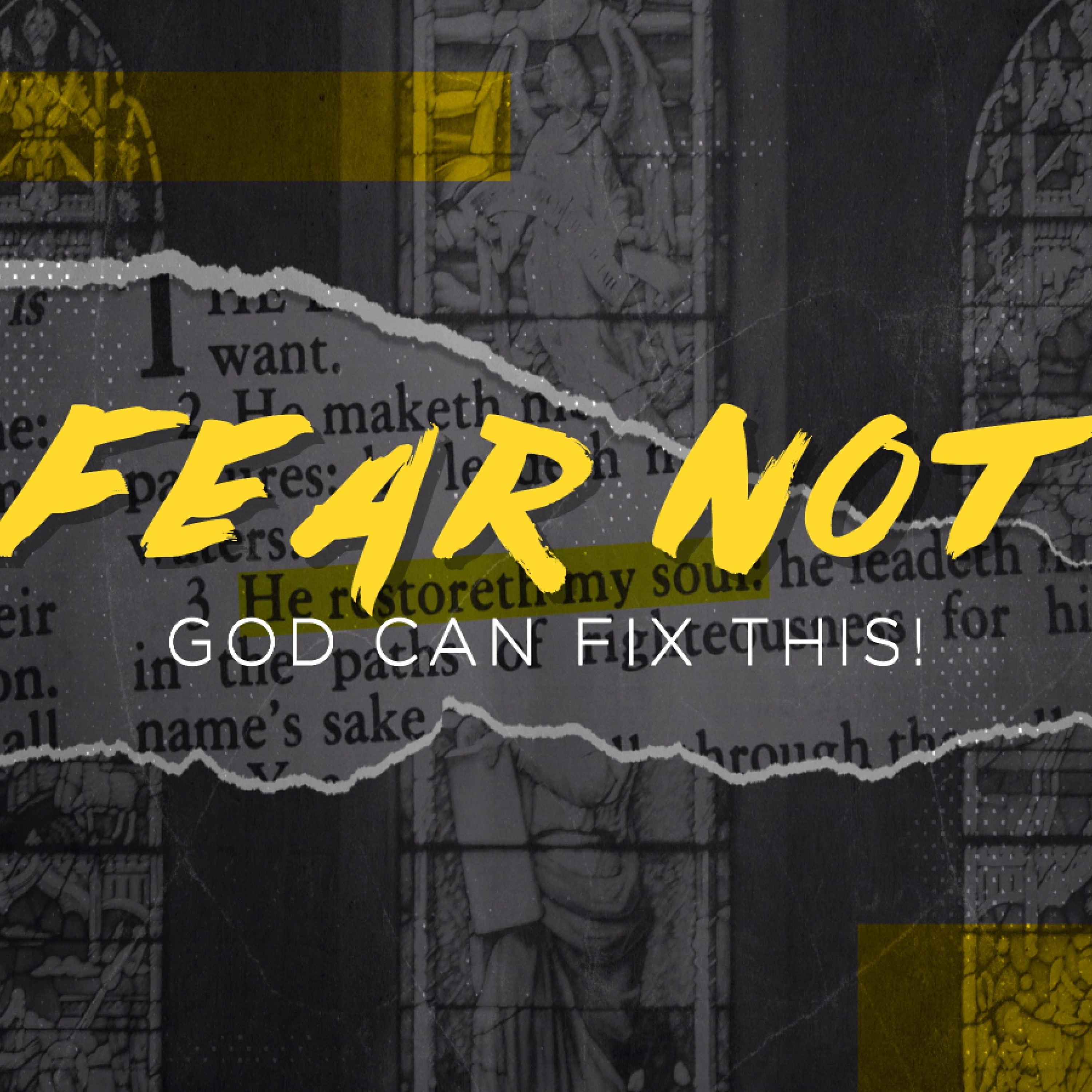 6 - 24 - 18  Fear Not! God Can Fix This! episode artwork