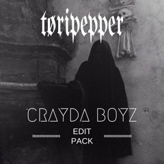 toripepper x crayda boyz edit pack *supported by slushii & benzi*