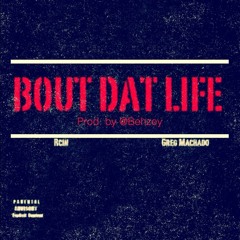 Greg Machado - bout that life Prod. by Behzey