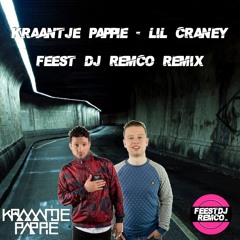 Kraantje Pappie - Lil Craney (Feest DJ Remco Remix)