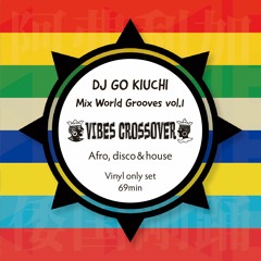 DJ GO KIUCHI official podcast "Mix World Grooves vol.1 (Promo ver)"
