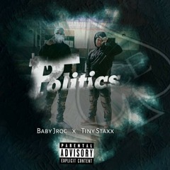 Baby Jroc × Tiny Staxx - Politics