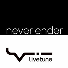 livetune - Never Ender (sc.orz Bootleg Remix) [FREE Download]