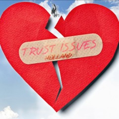 Trust Issues - Holland