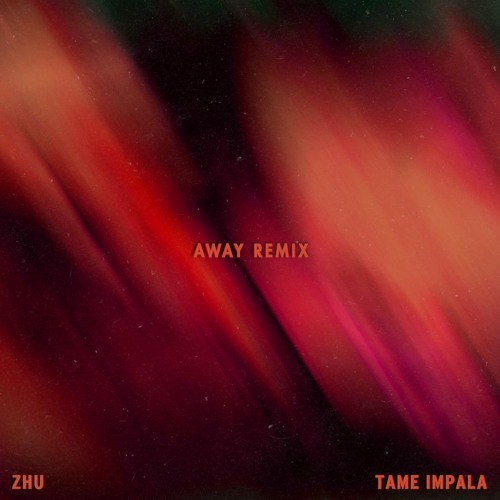 ZHU & Tame Impala - My Life (AWAY Remix)