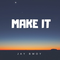 Make it