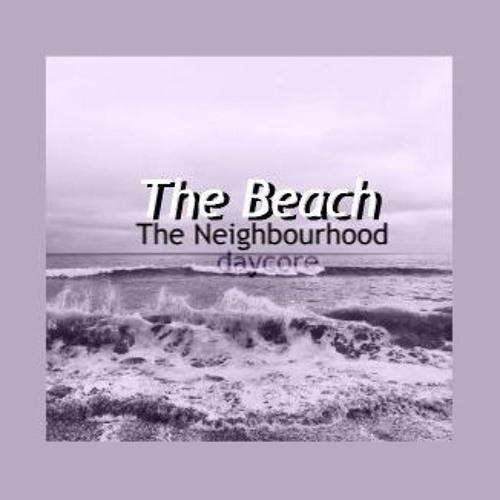 The Beach [The Neighbourhood] Daycore